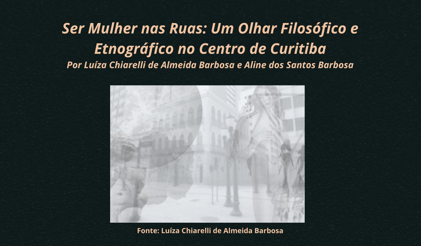 Pensata 9 Ser Mulher nas Ruas Um Olhar Filosófico e Etnográfico no Centro de Curitiba (1)